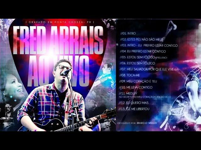 DVD FRED ARRAIS - EU CREIO -2012 (Completo) Feat. Flávia Arrais