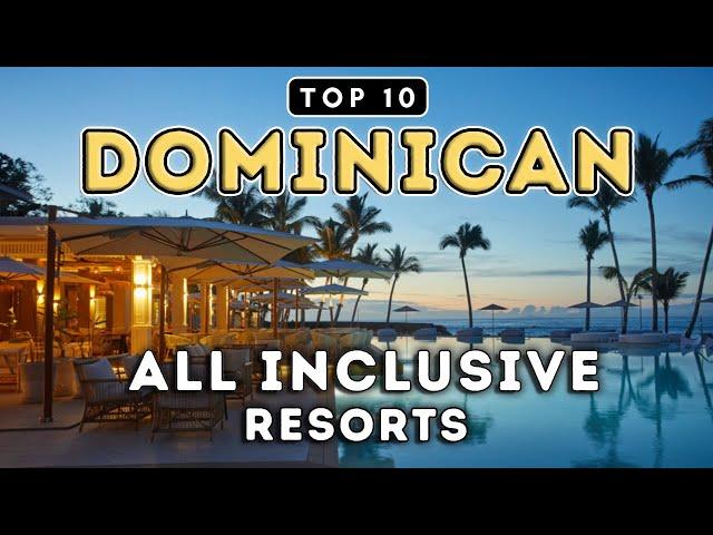 Top 10 All Inclusive Resorts in the Dominican Republic (2025) Prices & Reviews