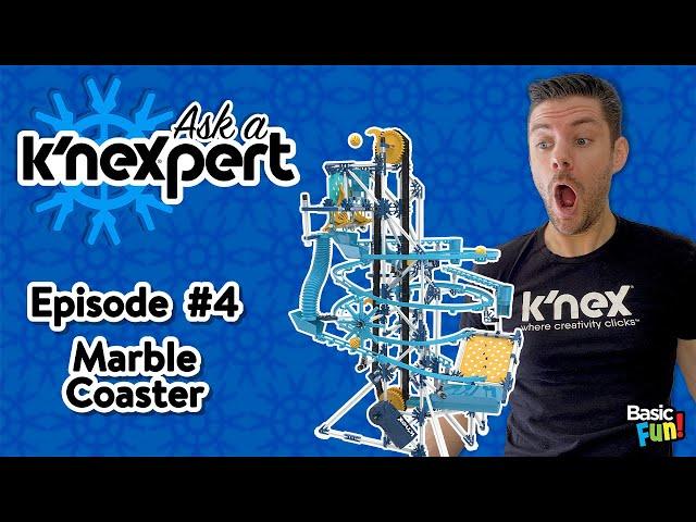 Ask a K'NEXpert - Marble Coaster Run (Ep. 4)