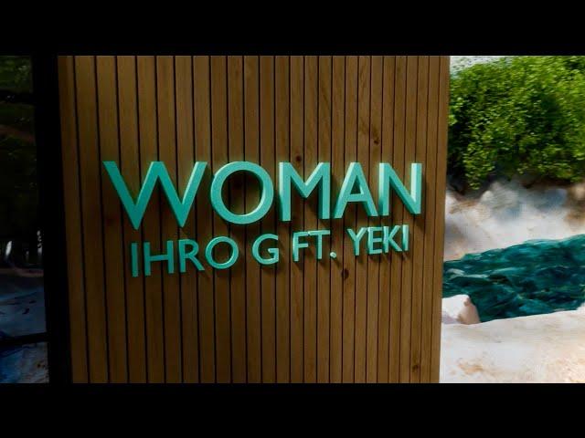 Ihro G - Woman feat. Yeki (Official Lyric Video)