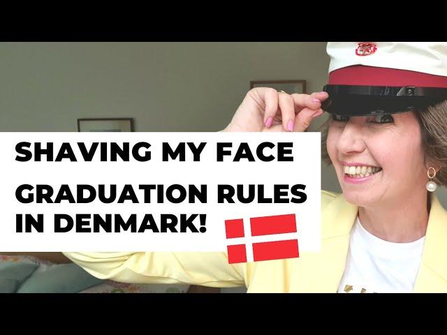 Shaving facial hair. Stop Flylady Zone cleaning! Fun Danish Graduation rules and traditions!