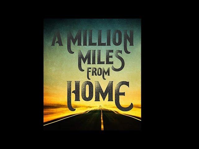 A Million Miles from Home: A Rock'n'Roll Road Movie (2016)