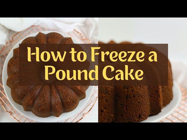 How to Freeze a Pound Cake | Pound Cake freezing tips for beginners