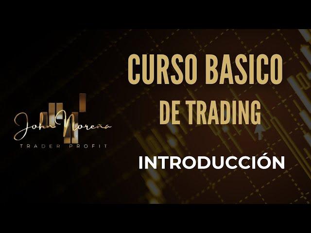 INTRODUCCIÓN- CURSO BÁSICO DE TRADING