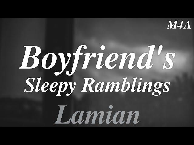 [M4A] Boyfriend's Sleepy Ramblings || Sleep Aid ASMR RP