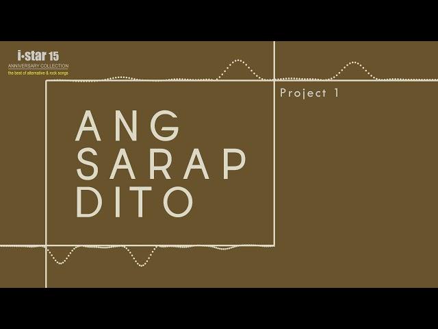 Project 1 - Ang Sarap Dito (Audio)  | i Star