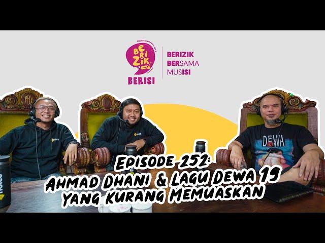 Ahmad Dhani & Lagu Dewa 19 yang Kurang Memuaskan | Berizik Eps 252 | #BerizikBerisi