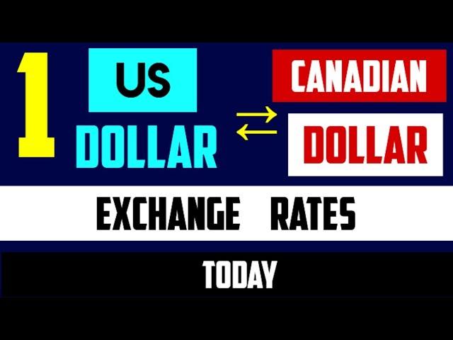 US Dollar to Canadian Dollar Forex Rates Today Latest Forecast: What to Expect 16 JULY 2024