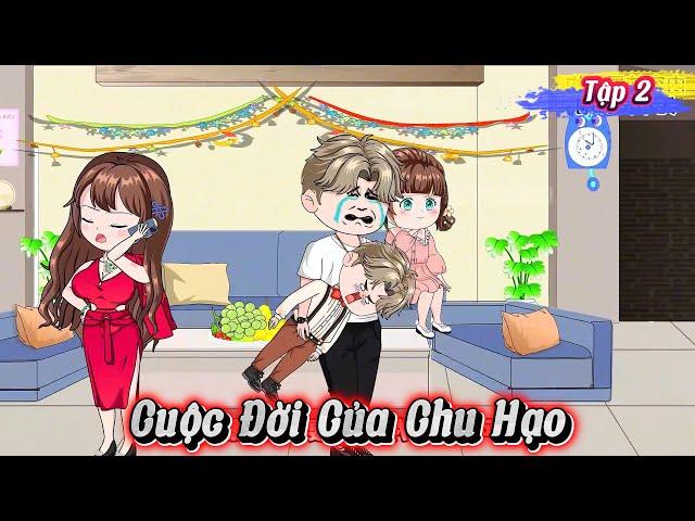 Tập 2 | Cuộc Đời Của Chu Hạo | Kay Review