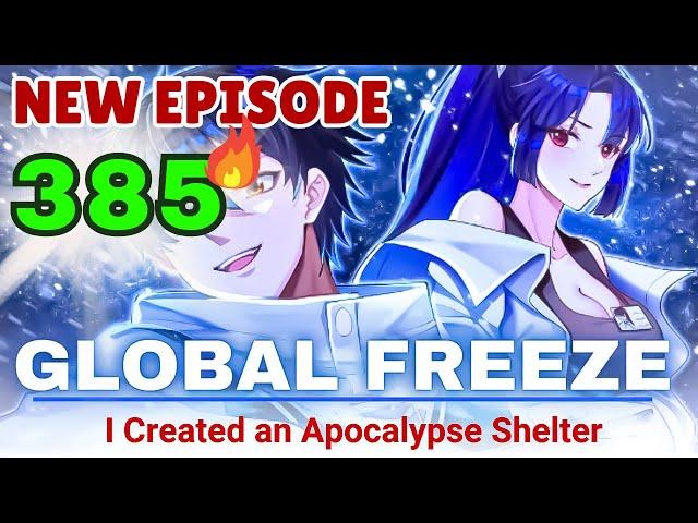 GLOBAL FREEZE Episode 385 I built the Apocalypse Shelter | Manhwa recap 2024