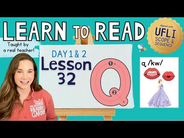  Lesson 32: Q /kw/ | Day 1 & 2  | LEARN to READ! |  Aligned with UFLI Scope & Sequence