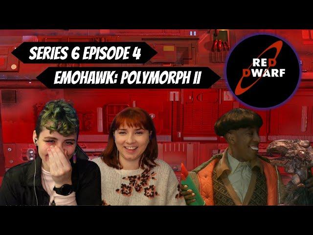 Red Dwarf REACTION | Emohawk: Polymorph II Series 6 Ep 4 | Gallifrey Gals Get Dwarfed