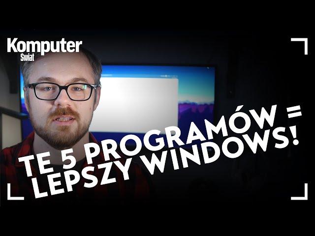 5 programów, które sprawiają, że Windows 10 i Windows 11 stają się lepsze!