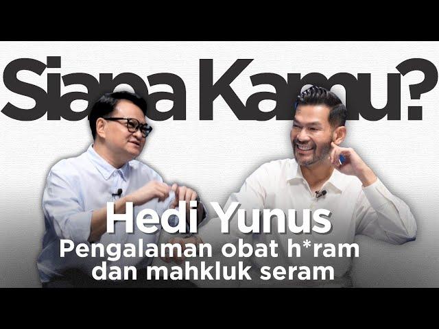 Siapa kamu? Hedi Yunus