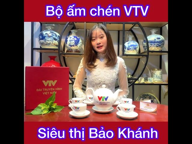 BỘ ẤM CHÉN VTV - GỐM SỨ CAO CẤP BẢO KHÁNH