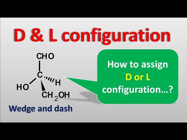 D and L configuration