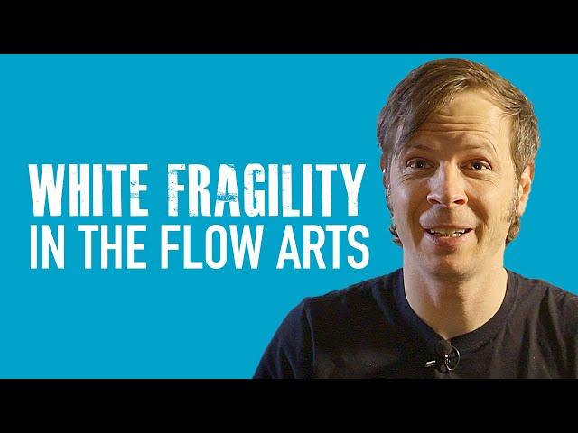 White Fragility in the Flow Arts