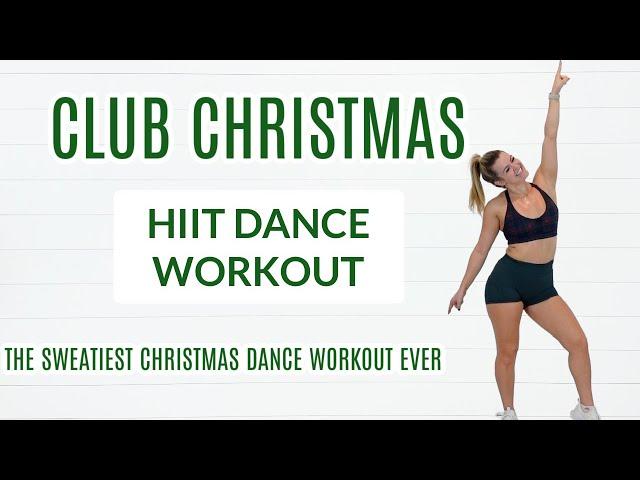 THE SWEATIEST CHRISTMAS DANCE PARTY WORKOUT EVER.