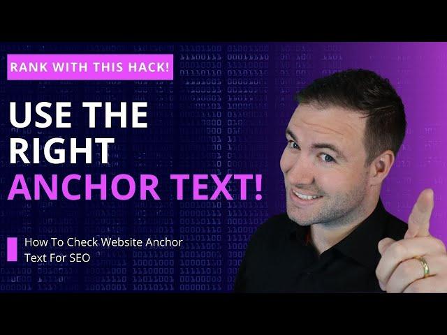 Use the Right Anchor Text - How To Check Website Anchor Text For SEO