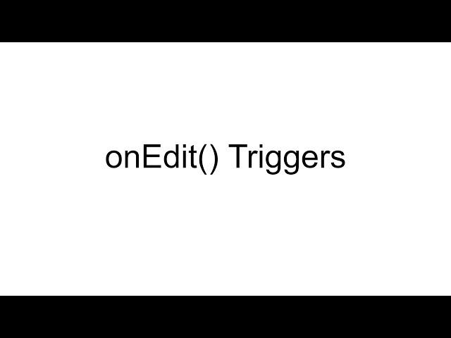 Google Sheets: onEdit Basics