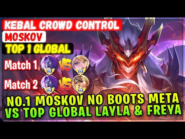 No.1 Moskov No Boots Meta VS Top Global Layla & Freya [ Top 1 Global Moskov ] Kebal Crowd Control