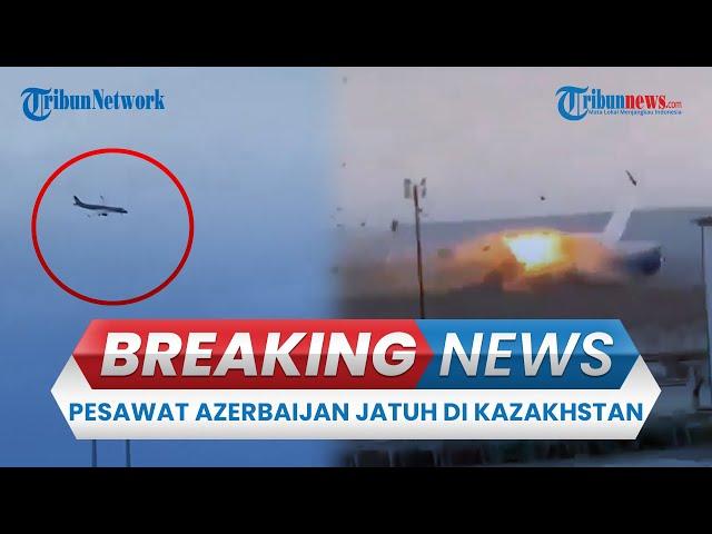  BREAKING NEWS: Pesawat Azerbaijan Airlines Jatuh di Kazakhstan, 4 Korban Tewas, 28 Orang Selamat