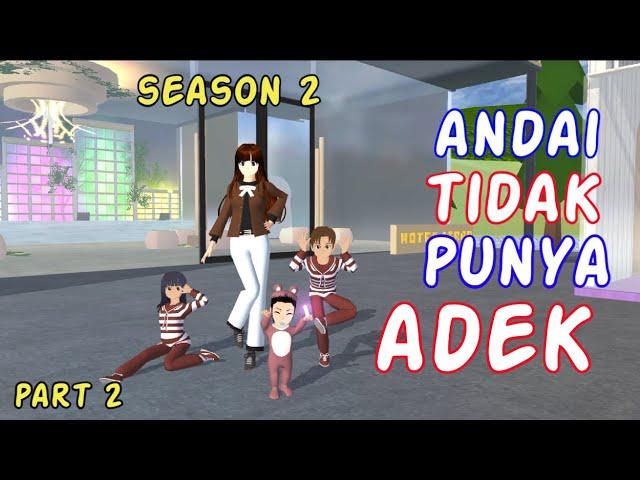 Sakura Drama Andai Tidak Punya Adek Season 2 Part 2 | Drama Sakura School Simulator Indonesia | SSS