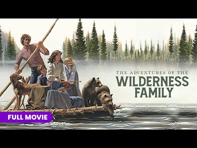 The Adventures of the Wilderness Family | Full Movie