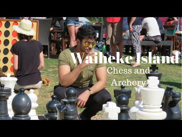 A Day on Waiheke Island, New Zealand   Chess and Archery