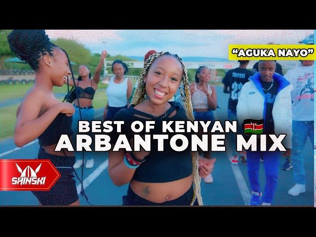 2024 Best of Kenyan Arbantone Mix Vol 2 [Anguka Nayo, Set It, Extra Pressure, Kudade, Hoozambe]