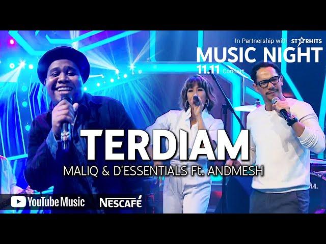 MALIQ & D'ESSENTIALS Ft. ANDMESH - TERDIAM (LIVE AT YOUTUBE MUSIC NIGHT 11.11)