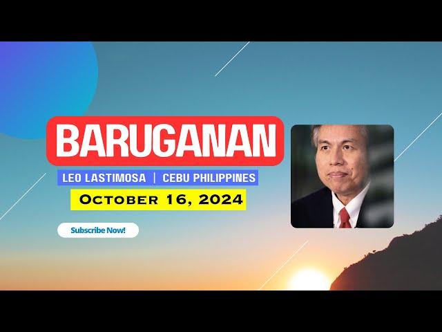 Baruganan ni Leo Lastimosa  |  October 16, 2024