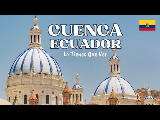 CUENCA ECUADOR You have to see it