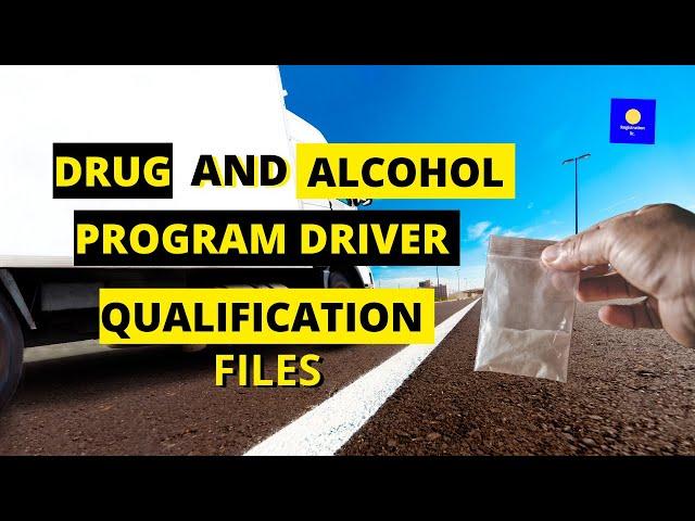 Drug and Alcohol Program Driver Qualification Files