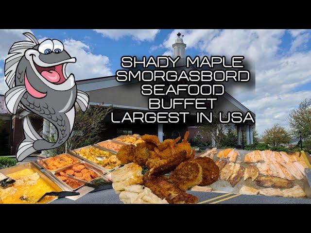 Shady Maple Smorgasbord Dinner Buffet (Seafood) Largest In USA