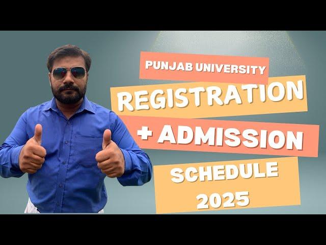 Registration + admission schedule 2025 for Punjab University