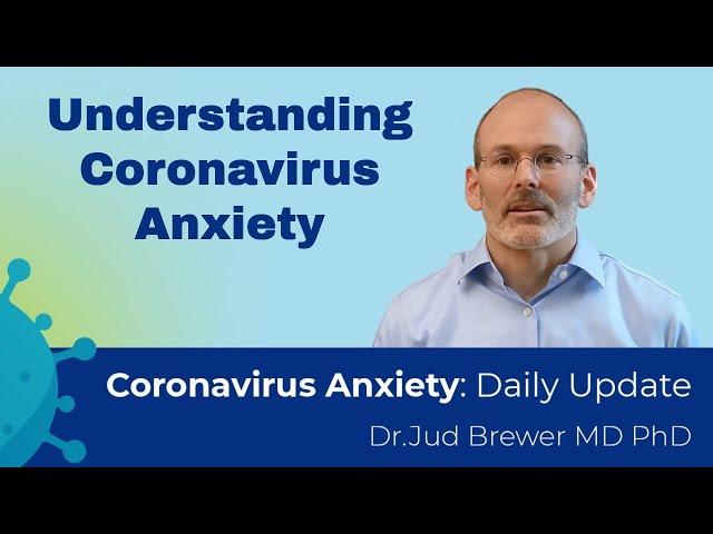 Understanding Coronavirus Anxiety (Daily Update 1)