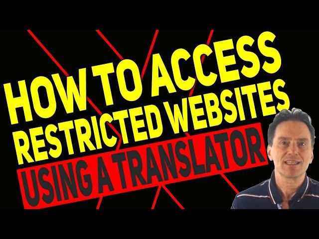 How to access restricted Websites using a Translator