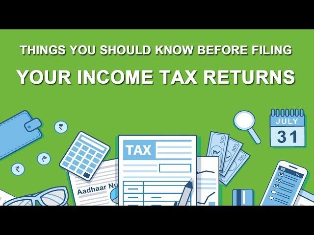 Things You Should Know Before Filing Your Income Tax Returns