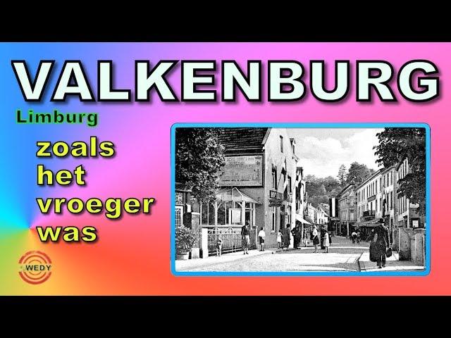 VALKENBURG (L) zoals het vroeger was!