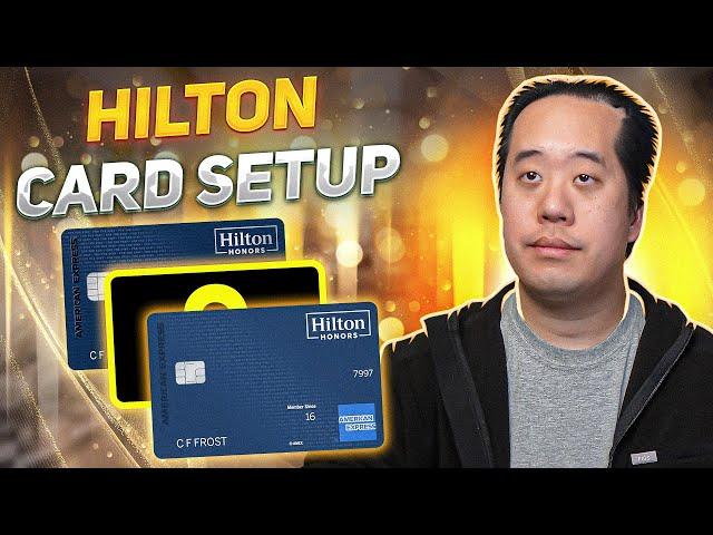 The BEST Hilton Credit Card Setup (for Hilton Loyalists)