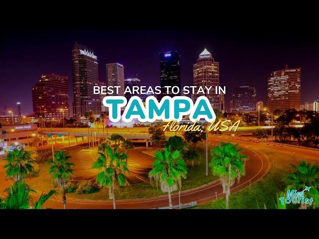  Where to Stay in Tampa, FL: 9 TOP Areas (+ Map) 