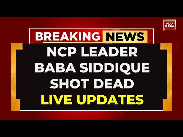 Baba Siddique News LIVE: NCP Leader Baba Siddique Shot Dead In Mumbai, 3 Detained | India Today LIVE