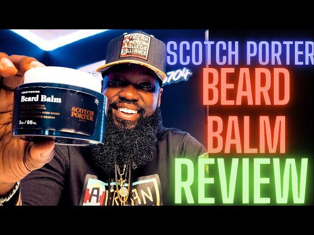 SCOTCH PORTER BEARD BALM REVIEW: IS THIS THE BEST BEARD BALM? BLACK MEN BEARD CARE FOR BEARD GROWTH