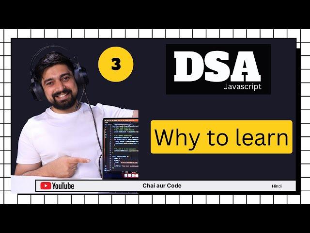 Why to learn DSA | chai aur DSA