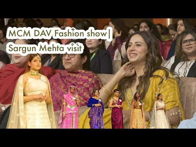 Meraki 2024 Fashion Show| Sargun Mehta visit| MCM DAV sector 36 #sargunmehta