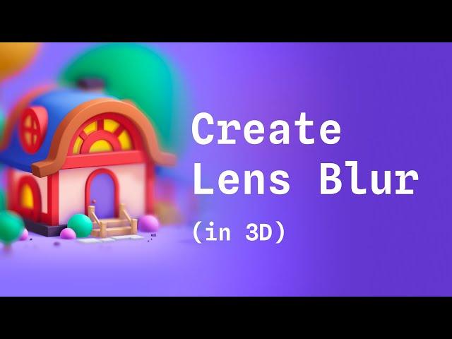 How to create lens blur DoF for 3D scenes on Spline