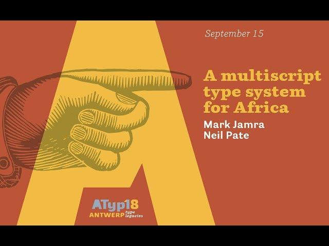 Mark Jamra, Neil Patel - A multi-script type system for Africa