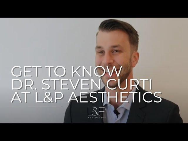 Get To Know Dr  Steven Curti - Facial Plastic Surgeon - L&P Aesthetics, Los Gatos, CA