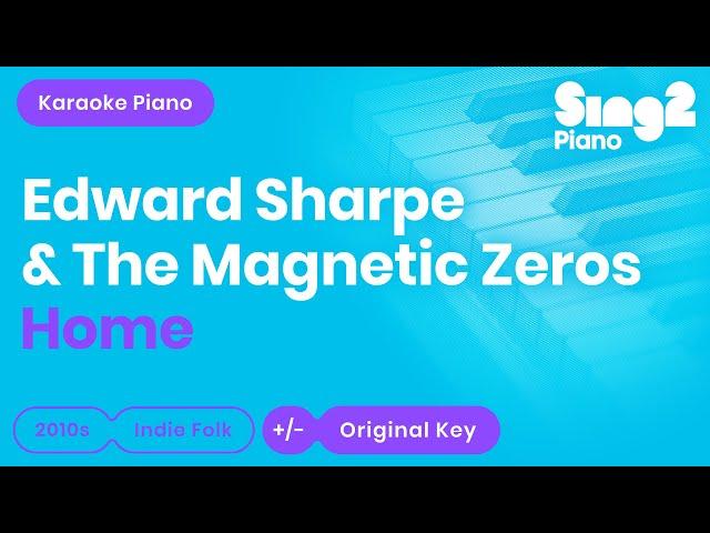 Edward Sharpe & The Magnetic Zeros - Home (Piano Karaoke)